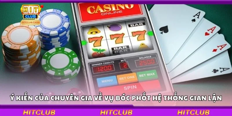 Ý kiến của chuyên gia về vụ bóc phốt hệ thống gian lận