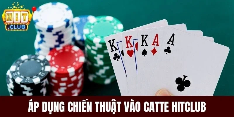 Áp dụng chiến thuật vào catte Hitclub