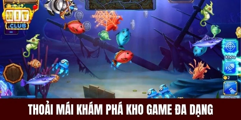 Thoải mái khám phá kho game đa dạng