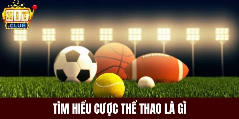 Tìm hiểu cược thể thao là gì